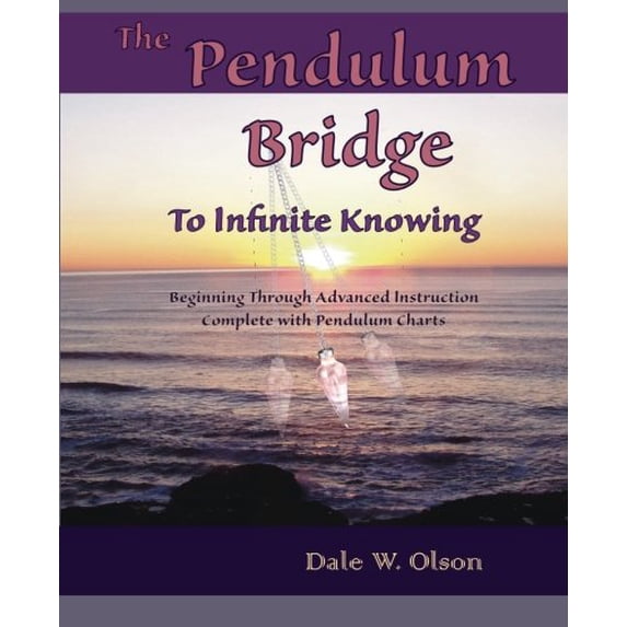 Pre-Owned The PENDULUM Bridge to Infinite Knowing (Paperback) 1879246090 9781879246096