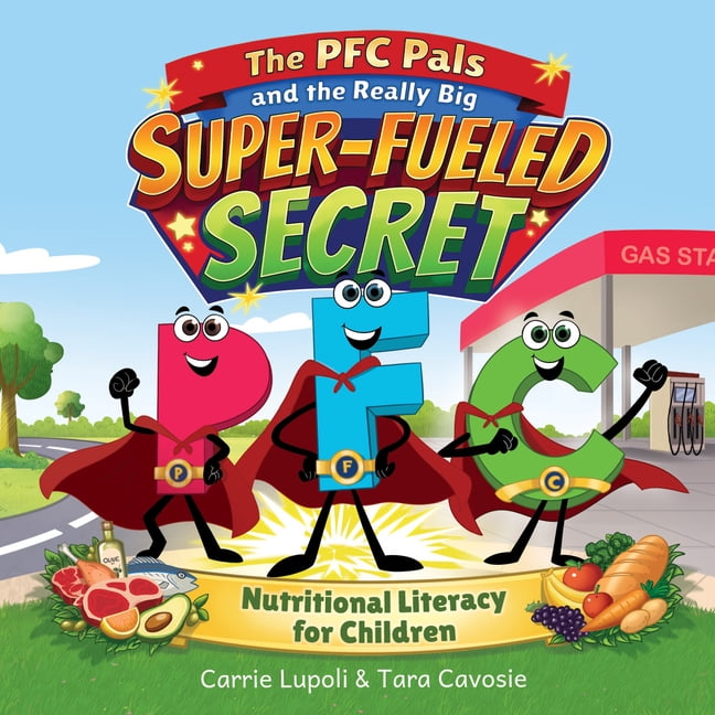 The PFC Pals and the Really Big Super-Fueled Secret: Nutritional Literacy for Children, (Paperback)
