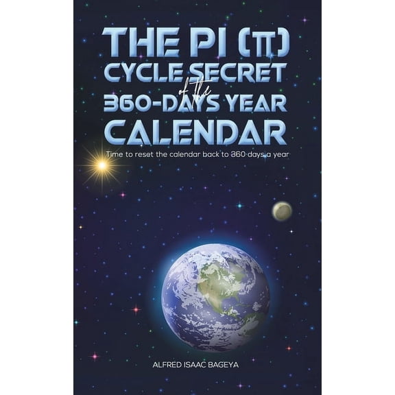 The PI () Cycle Secret of the 360-days year calendar, (Hardcover)