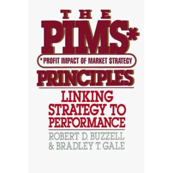 Pre-Owned The PIMS Principle: Linking Strategy to Performance (Hardcover) 0029044308 9780029044308