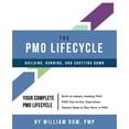 thumbnail image 1 of The PMO Lifecycle: Building, Running, and Shutting Down (Paperback) by William Dow, 1 of 1