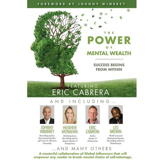 The POWER of MENTAL WEALTH Featuring Eric Cabrera (Paperback)