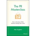 thumbnail image 1 of The PR Masterclass - How to Develop a PublicRelations Strategy That Works, (Hardcover), 1 of 1