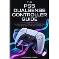 thumbnail image 1 of The User Guide Book The PS5 DualSense Controller Guide: Secrets, Facts, and FAQs Gamers Should Know - Plus Setup Tips for PS5, PC, and Mobil, (Paperback), 1 of 1