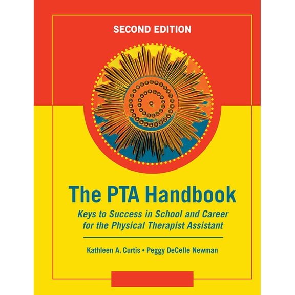 The PTA Handbook: Keys to Success in School and Career for the Physical Therapist Assistant, (Paperback)