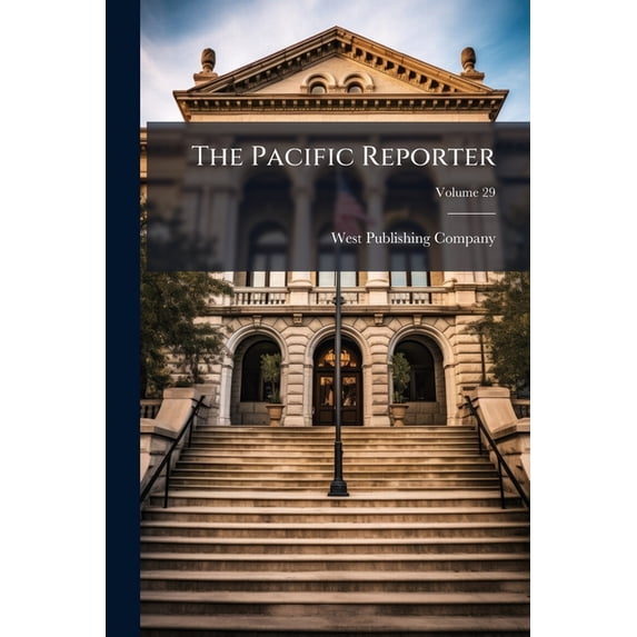 The Pacific Reporter; Volume 29 (Paperback)