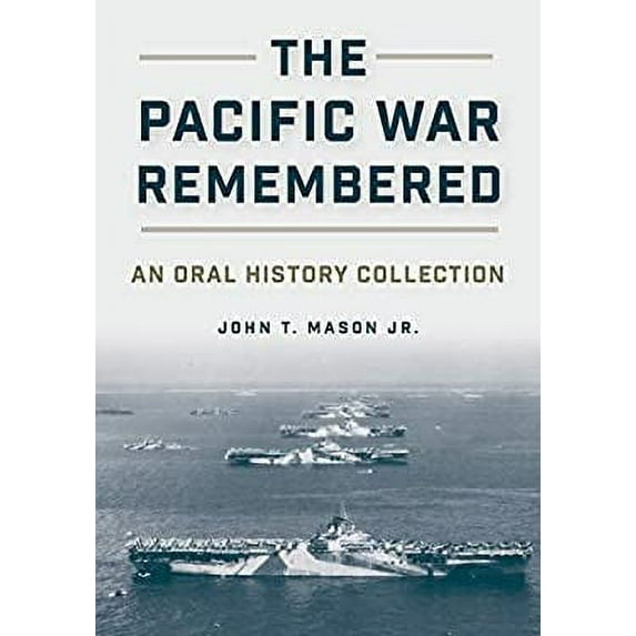 Pre-Owned The Pacific War Remembered: An Oral History Collection (Hardcover) 0870215221 9780870215223