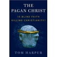 thumbnail image 1 of The Pagan Christ: Is Blind Faith Killing Christianity?, (Paperback), 1 of 2