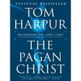 thumbnail image 1 of The Pagan Christ: Recovering the Lost Light (Hardcover) by Tom Harpur, 1 of 1