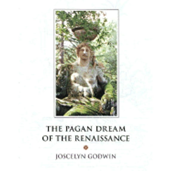 Pre-Owned The Pagan Dream of the Renaissance (Hardcover) 1890482846 9781890482848