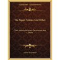 thumbnail image 1 of The Pagan Nations And Tribes : Their History, Religious Ceremonies And Customs (Paperback), 1 of 1