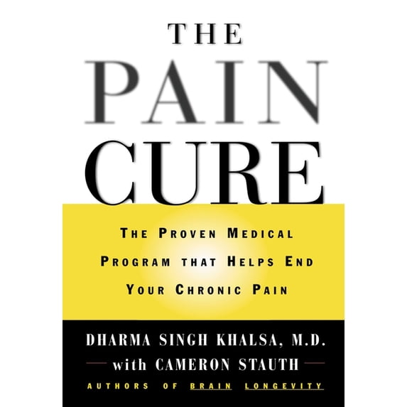 The Pain Cure: The Proven Medical Program That Helps End Your Chronic Pain, (Hardcover)