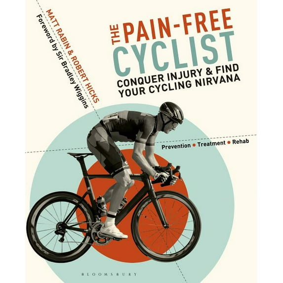 The Pain-Free Cyclist : Conquer Injury and Find Your Cycling Nirvana (Paperback)