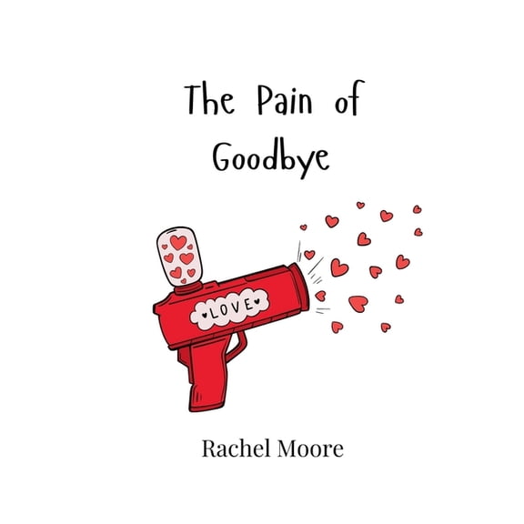 The Pain of Goodbye, (Paperback)