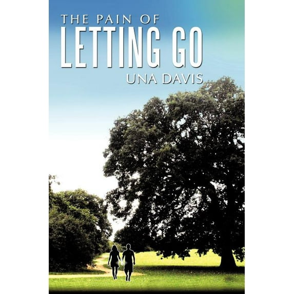 The Pain of Letting Go (Paperback)