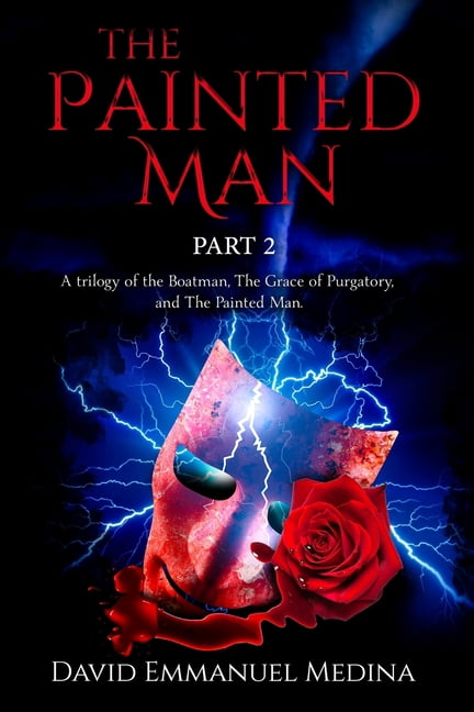 The Painted Man Part 2 : A trilogy of The Boatman, The Grace of Purgatory, and The Painted Man (Paperback)