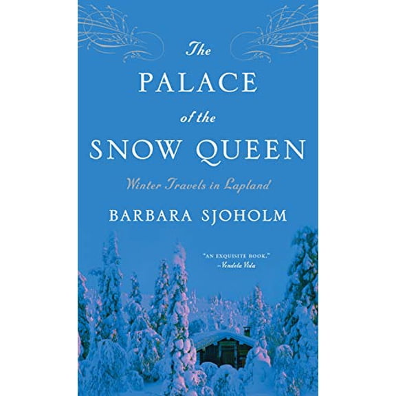 Pre-Owned The Palace of the Snow Queen: Winter Travels in Lapland (Paperback) 1593761597 9781593761592