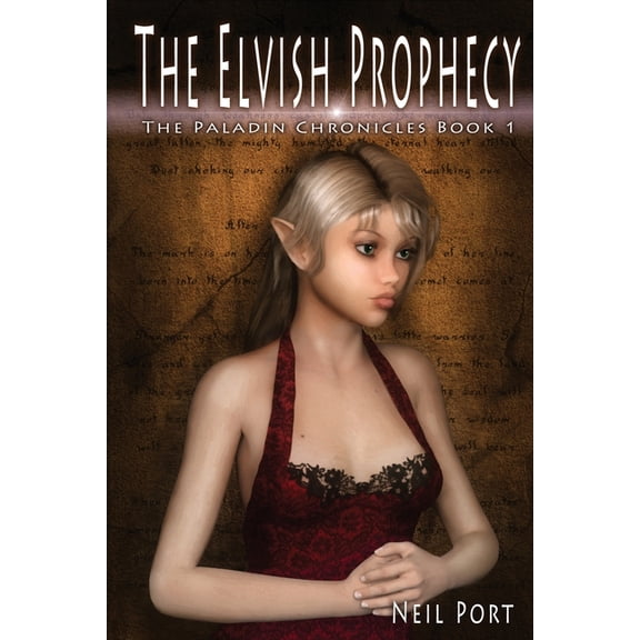 The Paladin Chronicles: The Elvish Prophecy : The Paladin Chronicles (Series #1) (Paperback)