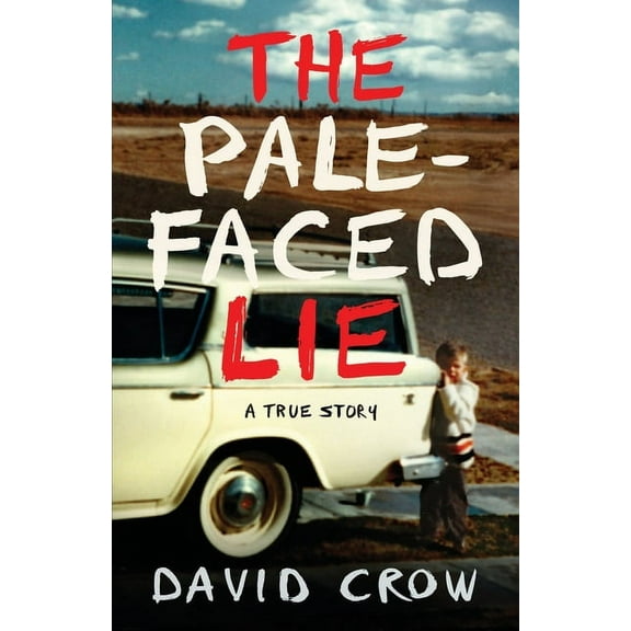 The Pale-Faced Lie: A True Story, (Paperback)
