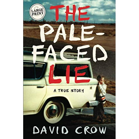 Pre-Owned The Pale-Faced Lie: A True Story (Large Print) (Paperback) 1733338608 9781733338608