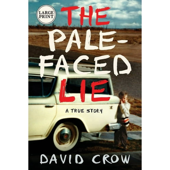 The Pale-Faced Lie: A True Story (Large Print), (Paperback)