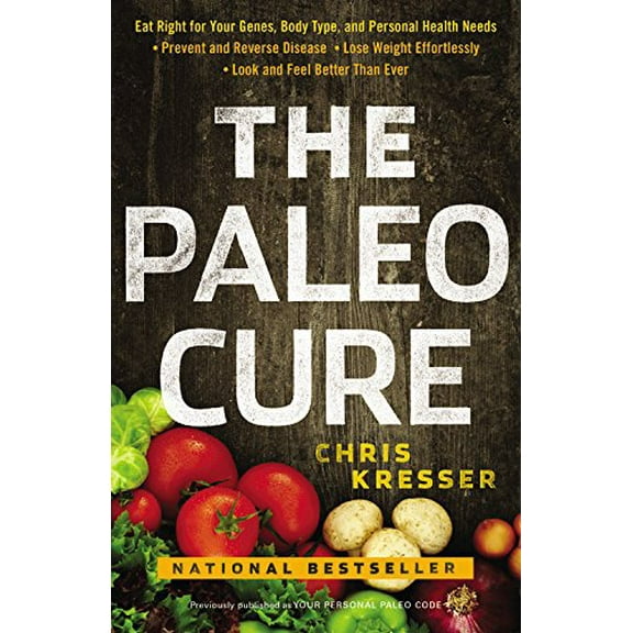 Pre-Owned The Paleo Cure: Eat Right for Your Genes, Body Type, and Personal Health Needs -- Prevent and Reverse Disease, Lose Weight Effortlessly, and Look and (Paperback) 031632292X 9780316322928