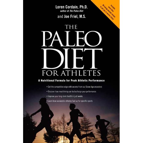 The Paleo Diet for Athletes : A Nutritional Formula for Peak Athletic Performance