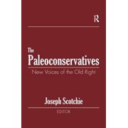 The Paleoconservatives New Voices of the Old Right, Paperback