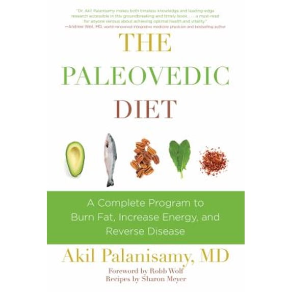 Pre-Owned The Paleovedic Diet: A Complete Program to Burn Fat, Increase Energy, and Reverse Disease (Hardcover) 1634502329 9781634502320