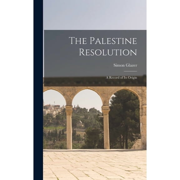 The Palestine Resolution, (Hardcover)