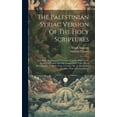 thumbnail image 1 of The Palestinian Syriac Version Of The Holy Scriptures (Hardcover), 1 of 1