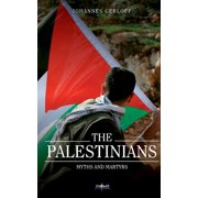 The Palestinians Myths and Martyrs