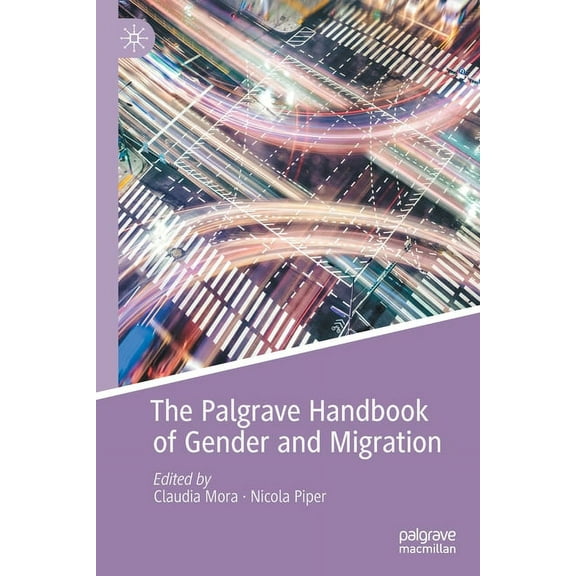 The Palgrave Handbook of Gender and Migration, (Paperback)