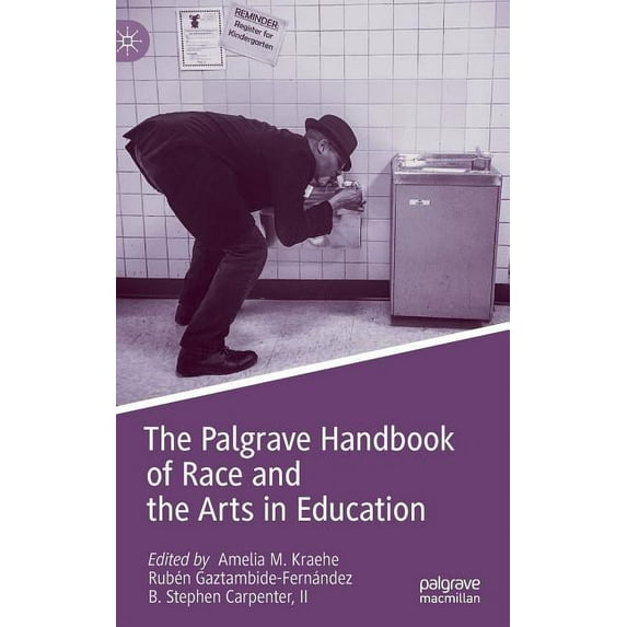 The Palgrave Handbook of Race and the Arts in Education, (Hardcover)
