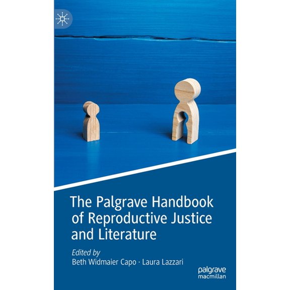 The Palgrave Handbook of Reproductive Justice and Literature, (Hardcover)