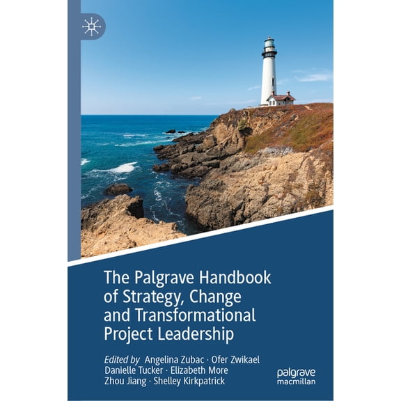 The Palgrave Handbook of Strategy, Change and Transformational Project Leadership, (Hardcover)