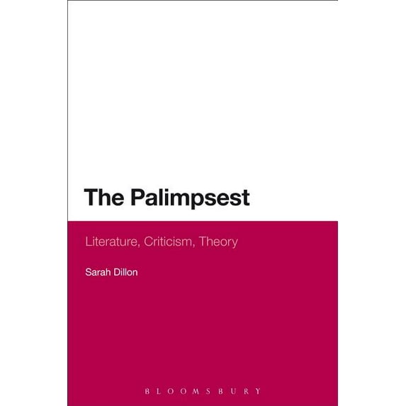 The Palimpsest: Literature, Criticism, Theory, (Paperback)