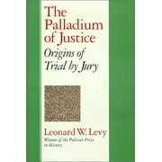 Pre-Owned The Palladium of Justice: Origins of Trial by Jury (Hardcover) 1566632595 9781566632591