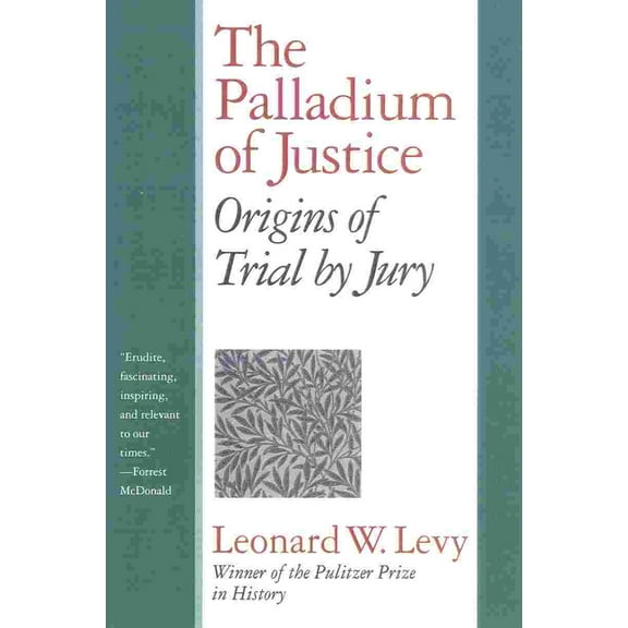 The Palladium of Justice: Origins of Trial by Jury, (Paperback)