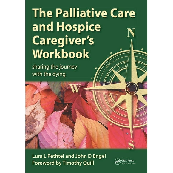 The Palliative Care and Hospice Caregiver's Workbook: Sharing the Journey with the Dying, (Paperback)