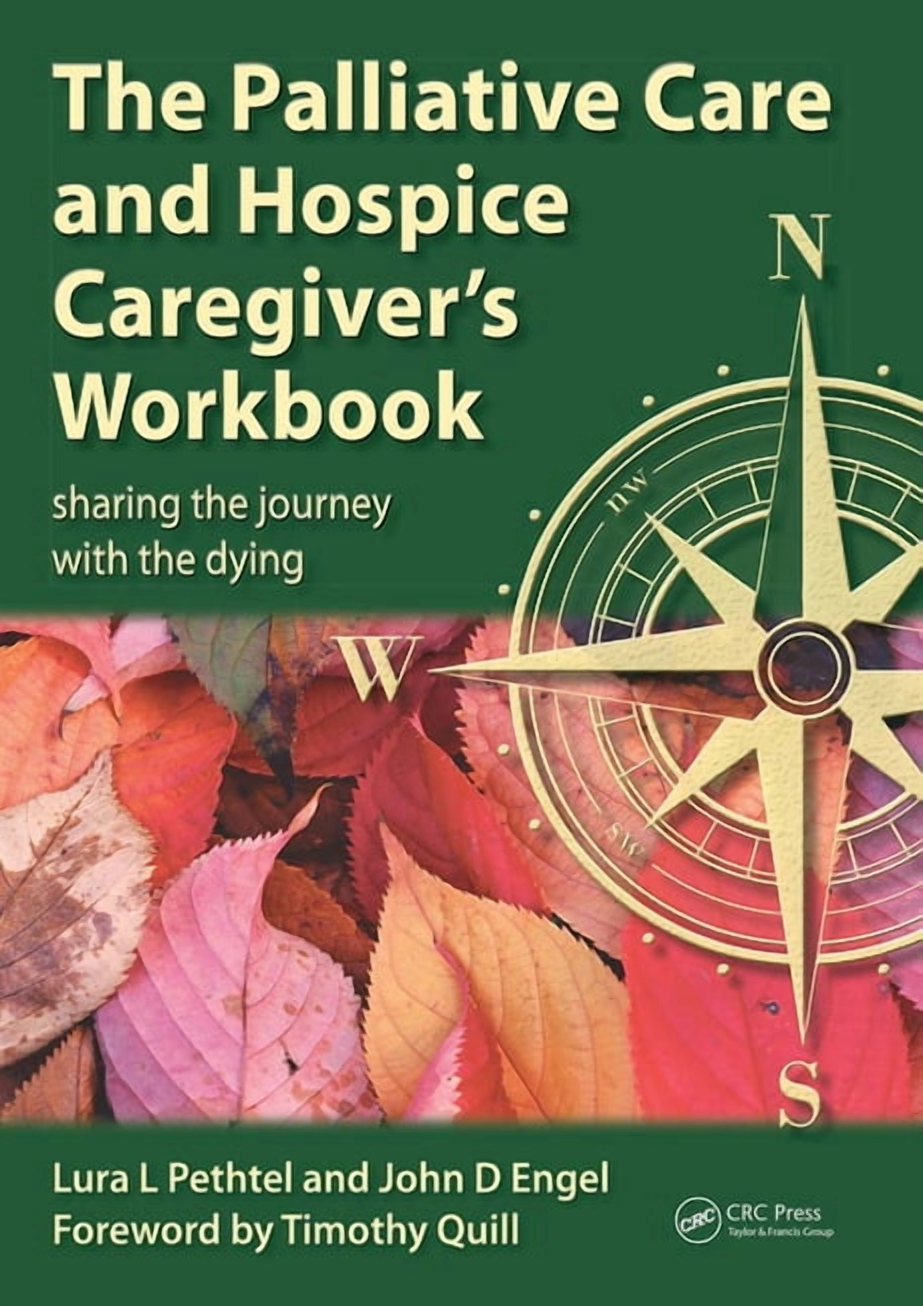 The Palliative Care and Hospice Caregiver's Workbook: Sharing the ...