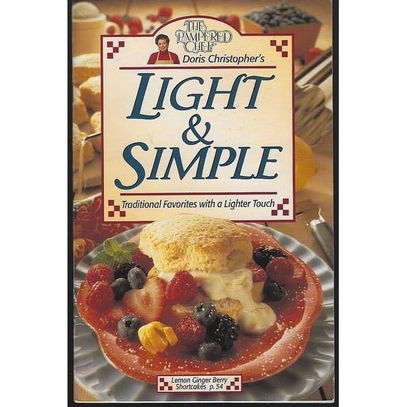 The Pampered Chef Doris Christopher's Light and Simple: Traditional Favorites with a Lighter Touch (Cookbook Paperback)