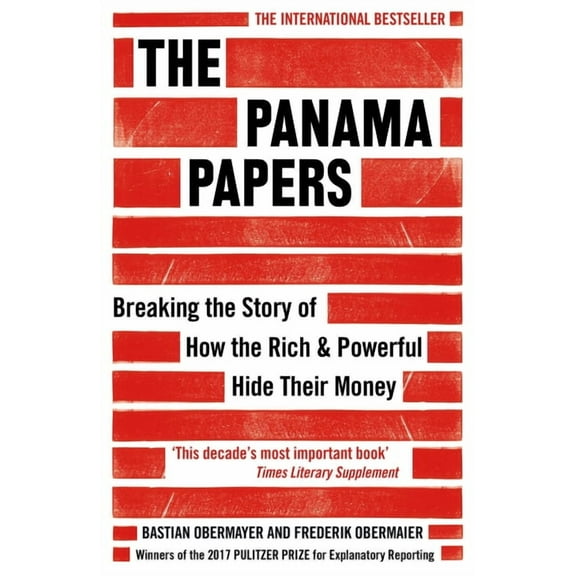 The Panama Papers: Breaking the Story of How the Rich and Powerful Hide Their Money, (Paperback)