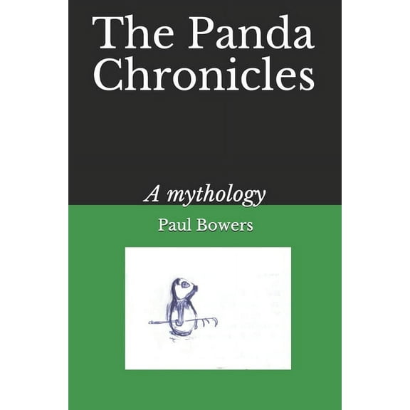 The Panda Chronicles : A mythology (Paperback)