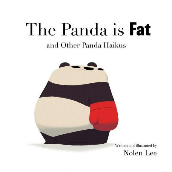 The Panda Is Fat The Panda is Fat: And Other Panda Haikus, Book 1, (Paperback)