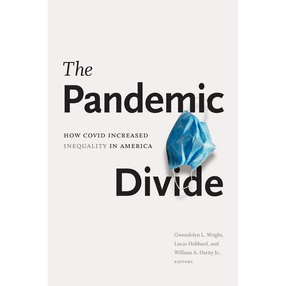 The Pandemic Divide : How COVID Increased Inequality in America (Paperback)