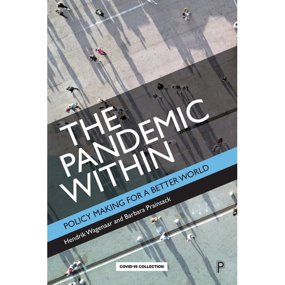The Pandemic Within: Policy Making for a Better World, (Paperback)