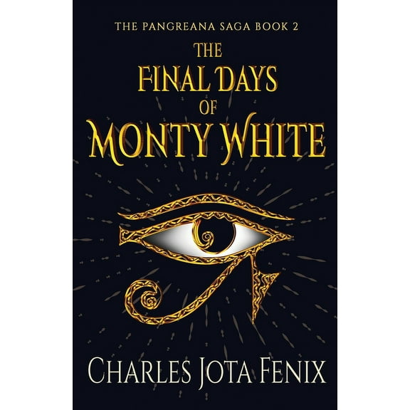 The Pangreana Saga: The Final Days of Monty White (Paperback)