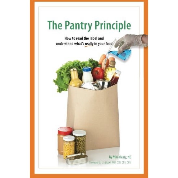 Pre-Owned The Pantry Principle: how to read the label and understand what's really in your food (Paperback) 0988935708 9780988935709
