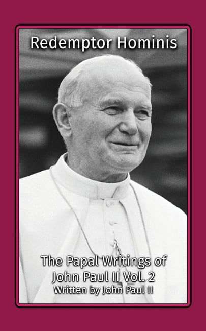 The Papal Writings of John Paul II Redemptor Hominis, Book 2 ...
